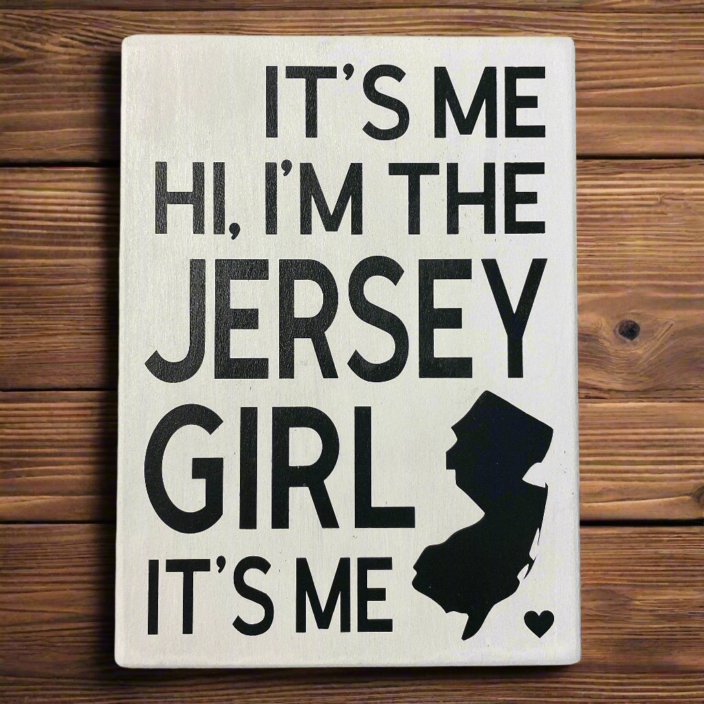 It&#39;s Me... Jersey Girl (Taylor Swift) Wood Sign 5.5&quot; x 7.5&quot;