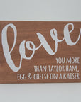 Love You More Than Pork Roll or Taylor Ham sign