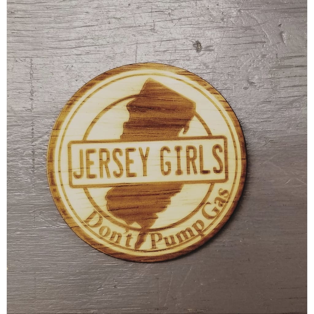 Laser Cut Coaster - Jersey Girls Don’t Pump Gas - Home &amp; Lifestyle